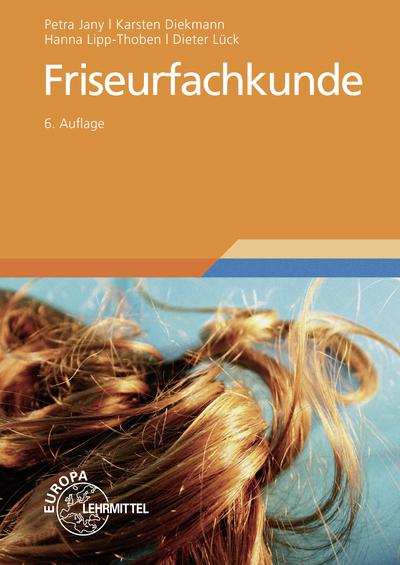 Produktbild Friseurfachkunde (Deutsch, Dieter Lück, Hanna Lipp-Thoben, Karsten Diekmann, Petra Jany, 2009)