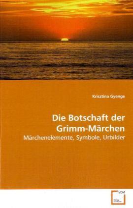 Immagine prodotto Die Botschaft der Grimm-Märchen (Krisztina Gyenge, 2008)