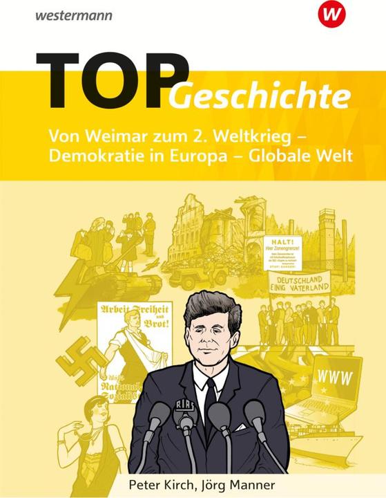 Produktbild TOP Geschichte 5. Von Weimar zum 2. Weltkrieg - Demokratie in Europa - Globale Welt (Deutsch, Peter Kirch, 2018)