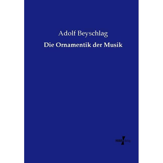 Die Ornamentik der Musik, Fachbücher von Adolf Beyschlag