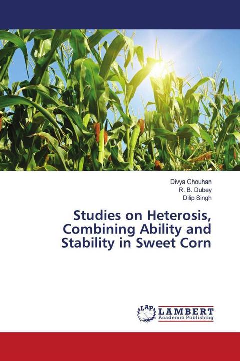 Produktbild Studies on Heterosis, Combining Ability and Stability in Sweet Corn (Dilip Singh, Divya Chouhan, R. B. Dubey, 2022)