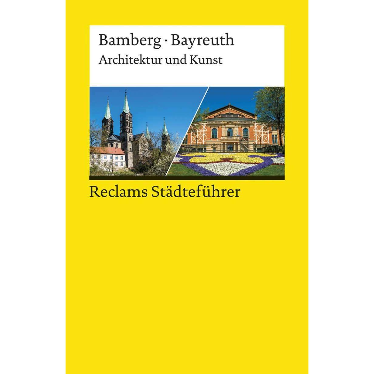 Reclams Städteführer Bamberg/Bayreuth, Ratgeber von Elisabeth Wünsche-Werdehausen