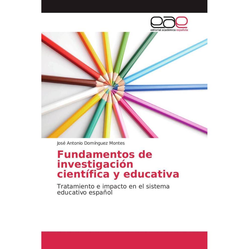 Fundamentos de investigación científica y educativa, Fachbücher von José Antonio Domínguez Montes