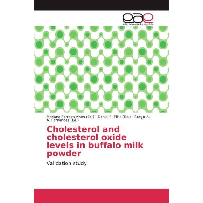 Cholesterol and cholesterol oxide levels in buffalo milk powder, Fachbücher von Daniel F. Filho, Mariana Ferreira Alves,...