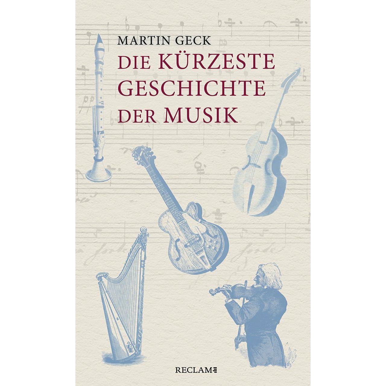 Die kürzeste Geschichte der Musik, Sachbücher von Martin Geck