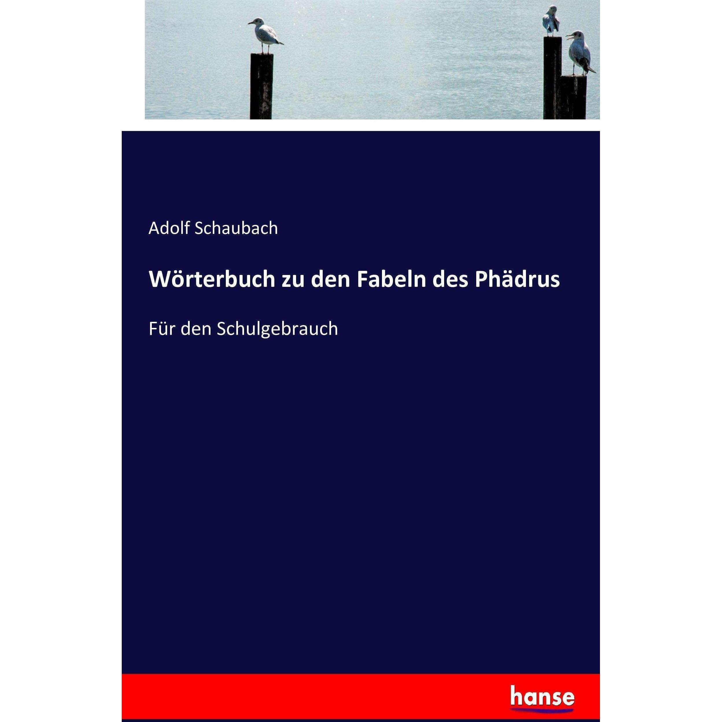 Wörterbuch zu den Fabeln des Phädrus, Schulbücher von Adolf Schaubach