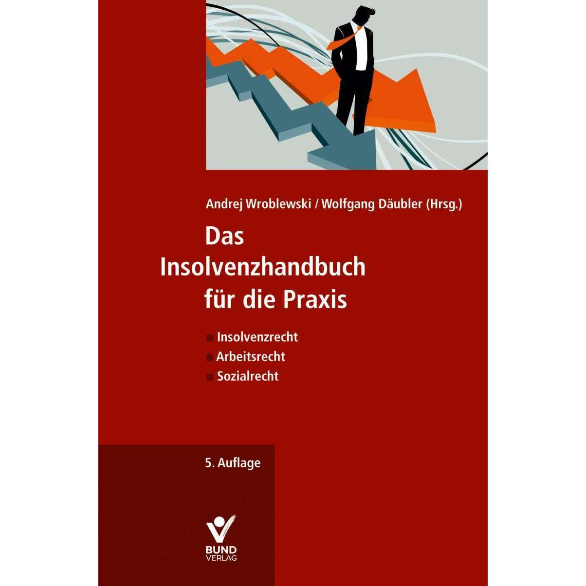 Das Insolvenzhandbuch für die Praxis, Fachbücher von Wolfgang Däubler, Andrej Wroblewski