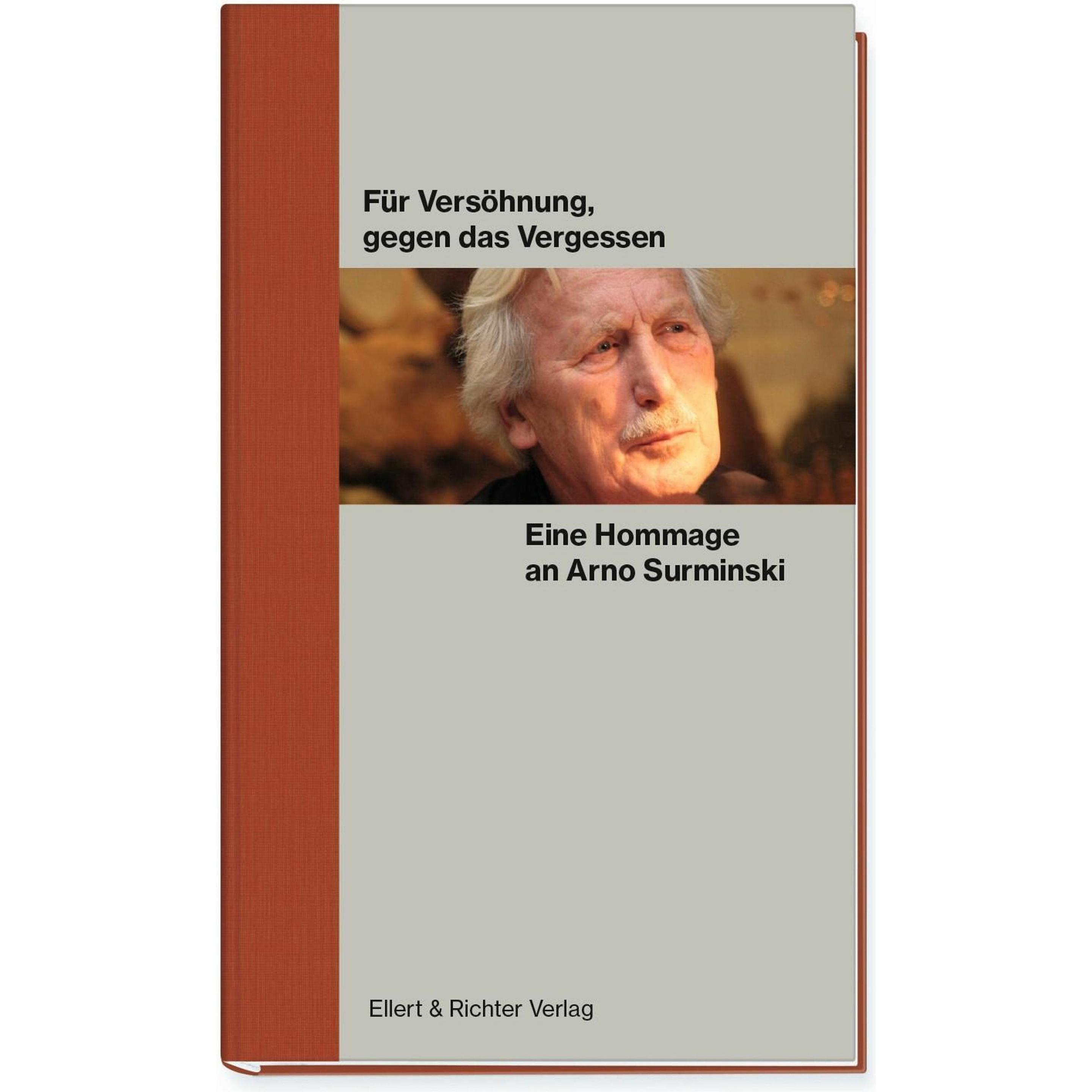 Für Versöhnung, gegen das Vergessen. Eine Hommage an Arno Surminski, Sachbücher von Ellert & Richter Verlag