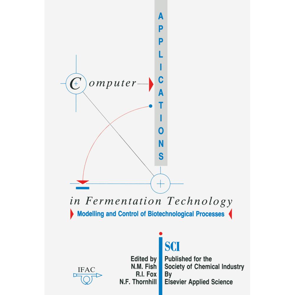 Computer Applications in Fermentation Technology: Modelling and Control of Biotechnological Processe, Fachbücher