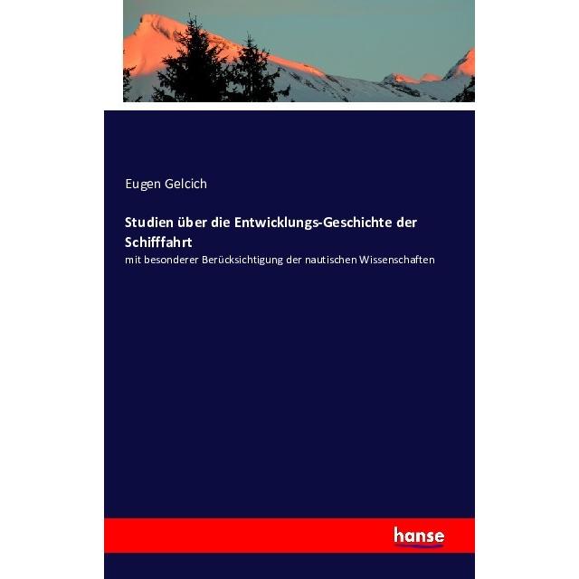 Studien über die Entwicklungs-Geschichte der Schifffahrt, Fachbücher von Eugen Gelcich