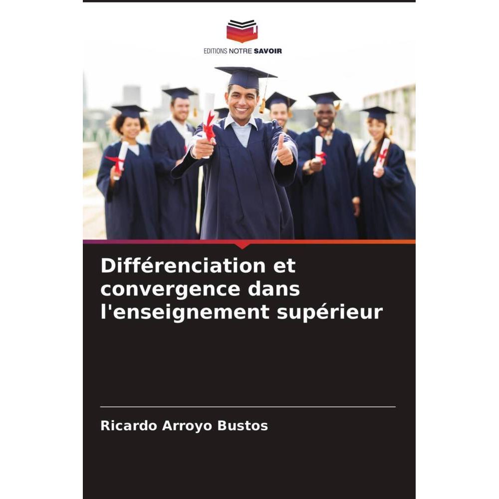 Différenciation et convergence dans l'enseignement supérieur, Fachbücher von Ricardo Arroyo Bustos