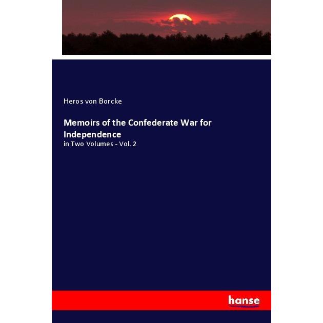 Memoirs of the Confederate War for Independence, Fachbücher von Heros von Borcke
