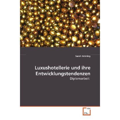 Luxushotellerie und ihre Entwicklungstendenzen, Fachbücher