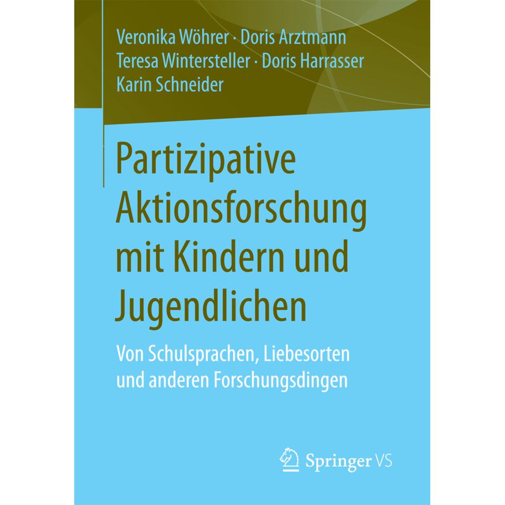 Partizipative Aktionsforschung mit Kindern und Jugendlichen, Fachbücher von Karin Schneider, Doris Harrasser, Veronika W...