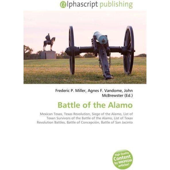 Battle of the Alamo, Fachbücher von Agnes F. Vandome, Frederic P. Miller, John McBrewster