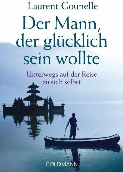 Produktbild Der Mann, der glücklich sein wollte (Deutsch, Laurent Gounelle, 2010)