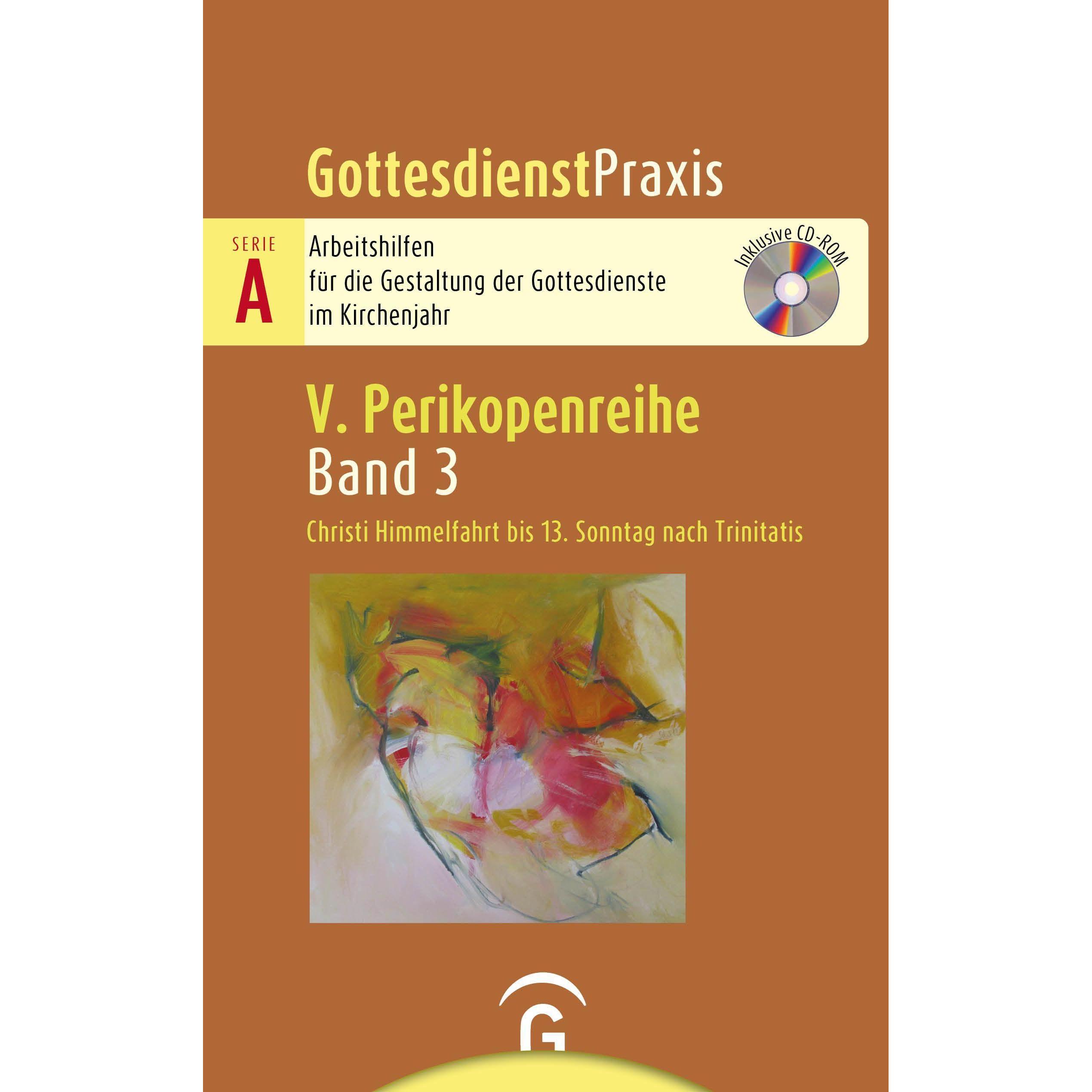 Gottesdienstpraxis Serie A, Perikopenreihe V / Christi Himmelfahrt bis 13. Sonntag nach T, Fachbücher von Sigrun Welke-H...