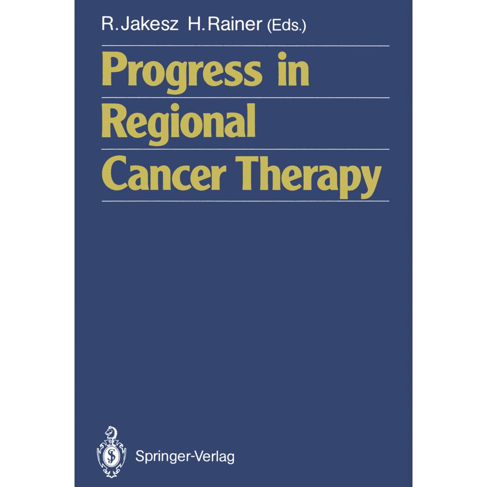 Progress in Regional Cancer Therapy, Fachbücher von Raimund Jakesz, Hugo Rainer