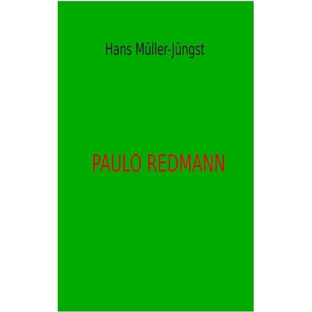 Paulo Redmann, Belletristik von Hans Müller-Jüngst