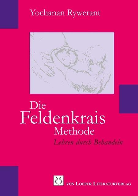 Produktbild Die Feldenkrais Methode (Deutsch, Rywerant, Yochanan, 2020)