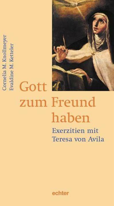 Produktbild Gott zum Freund haben (Deutsch, Cornelia M. Knollmeyer, Evaldine M. Ketteler, 2004)