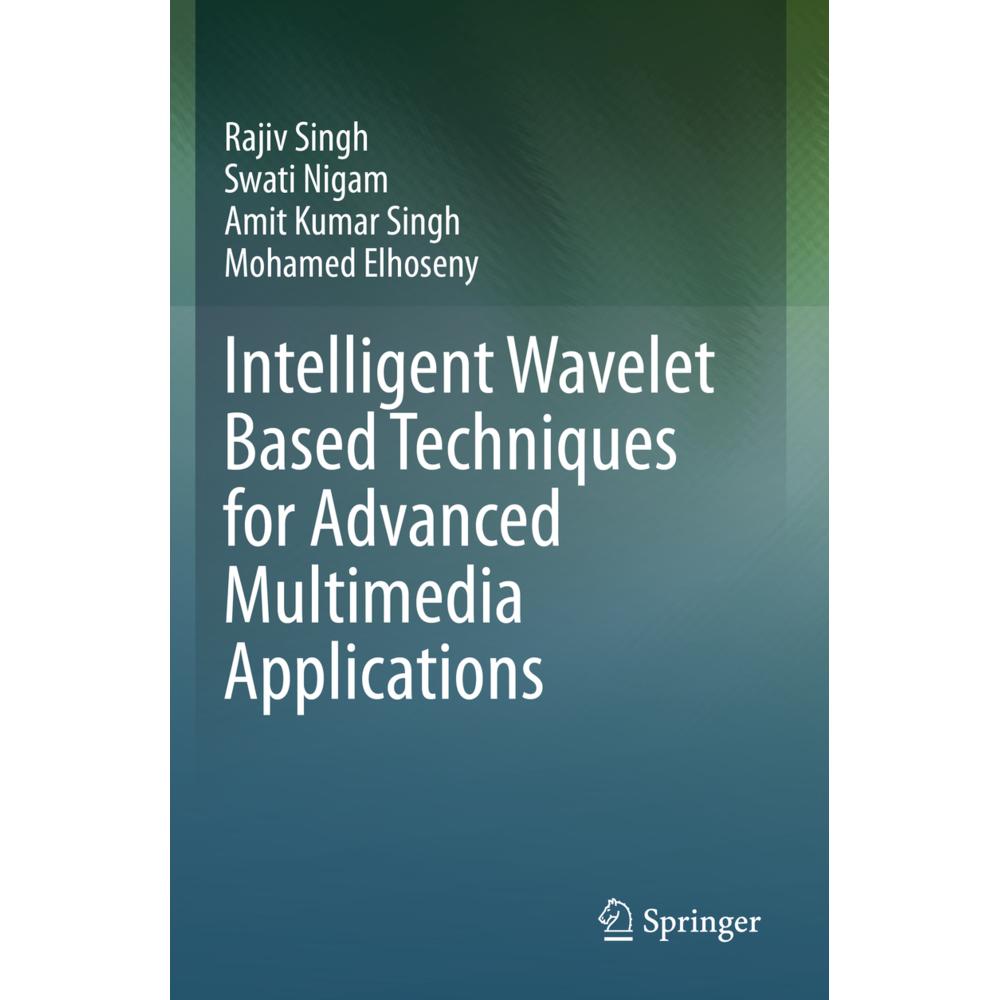 Intelligent Wavelet Based Techniques for Advanced Multimedia Applications, Fachbücher von Mohamed Elhoseny, Amit Kumar S...