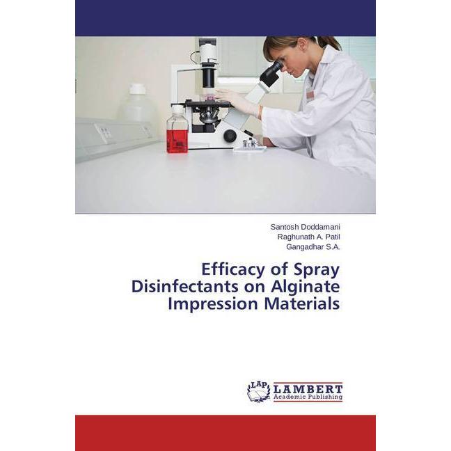 Thumbnail - Efficacy of Spray Disinfectants on Alginate Impression Materials, Fachbücher von Santosh Doddamani, Gangadhar S.A., Ragh...