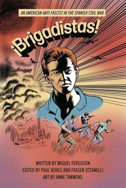 Actual product image !Brigadistas! (English, Fraser M Otanelli, Miguel Ferguson, Anne Timmons, 2022)
