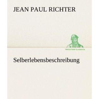 Selberlebensbeschreibung, Belletristik von Jean Paul
