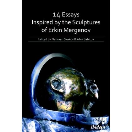 14 Essays Inspired by the Sculptures of Erkin Mergenov, Fachbücher