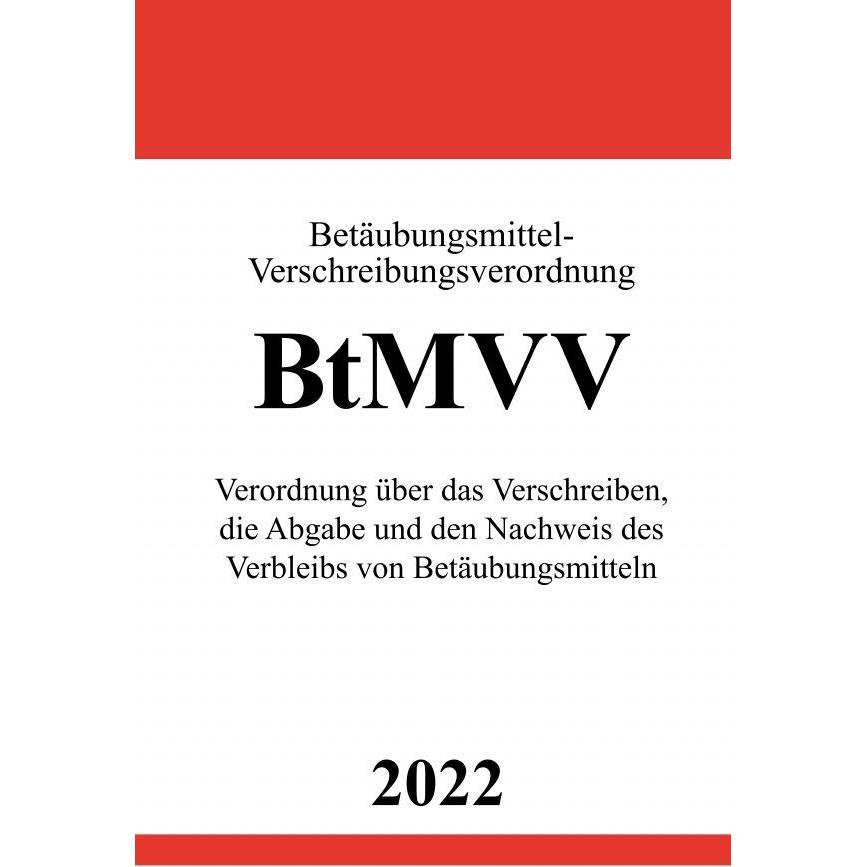 Betäubungsmittel-Verschreibungsverordnung BtMVV 2022, Fachbücher von Ronny Studier