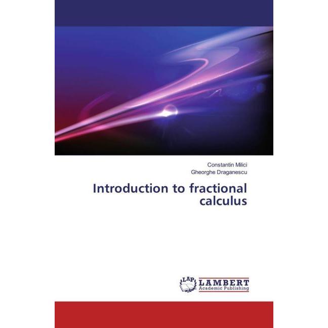 Introduction to fractional calculus, Fachbücher von Constantin Milici, Gheorghe Draganescu