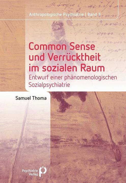 Produktbild Common Sense und Verrücktheit im sozialen Raum (Deutsch, Samuel Thoma, 2018)