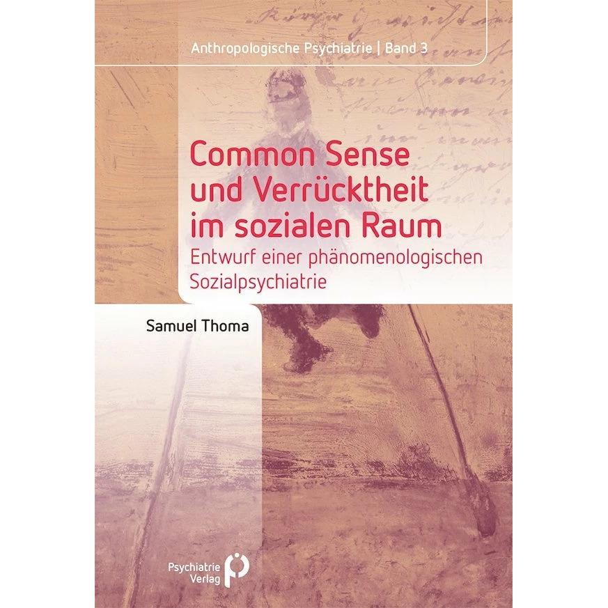 Common Sense und Verrücktheit im sozialen Raum, Fachbücher von Samuel Thoma