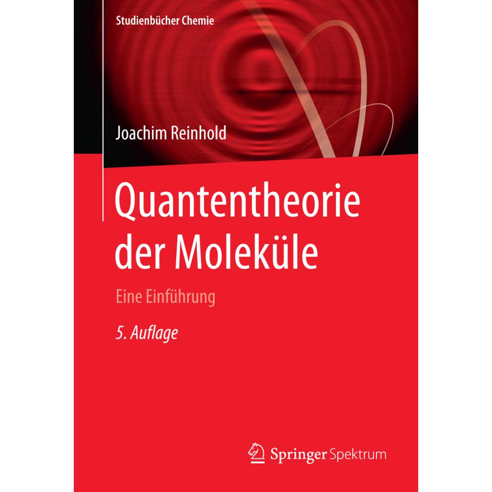 Quantentheorie der Moleküle, Fachbücher von Joachim Reinhold