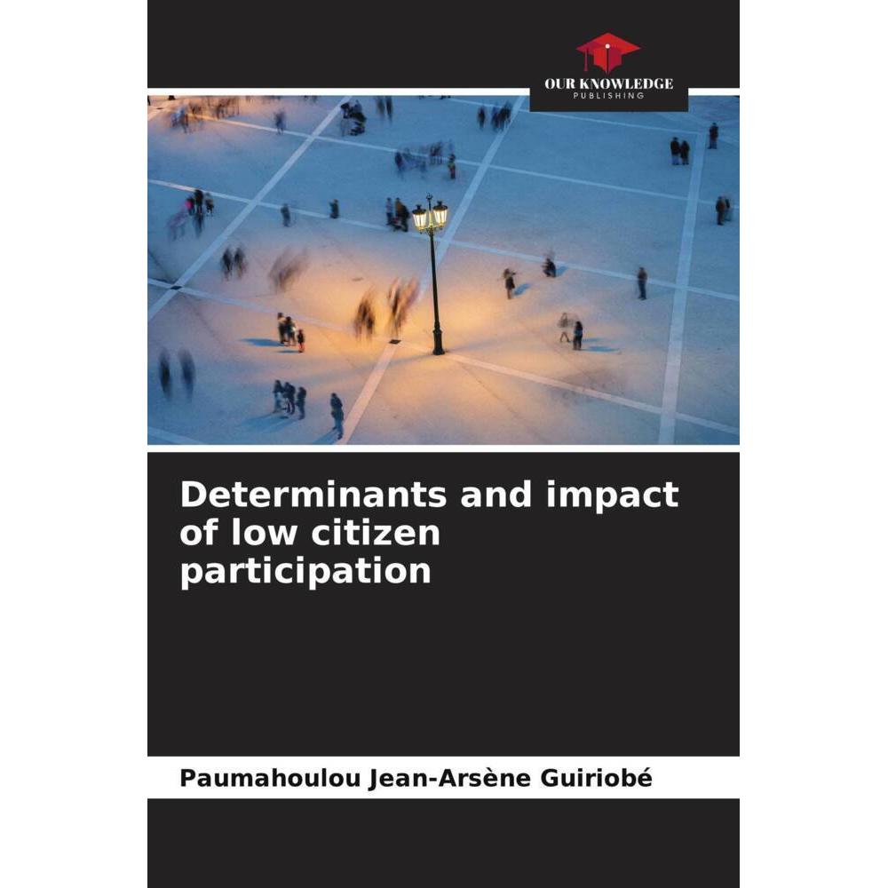 Determinants and impact of low citizen participation, Fachbücher von Paumahoulou Jean-Arsène Guiriobé