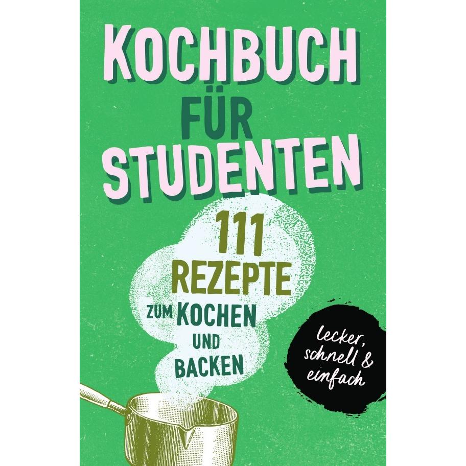 booXpertise:KOCHBUCH FÜR STUDENTEN, Ratgeber von Team booXpertise
