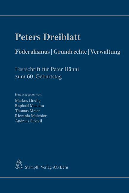 Produktbild Peters Dreiblatt: Föderalismus Grundrechte Verwaltung (Deutsch, Andreas Stöckli, Thomas Meier, Markus Gredig, Riccarda Melchior, Raphaël Mahaim, 2010)