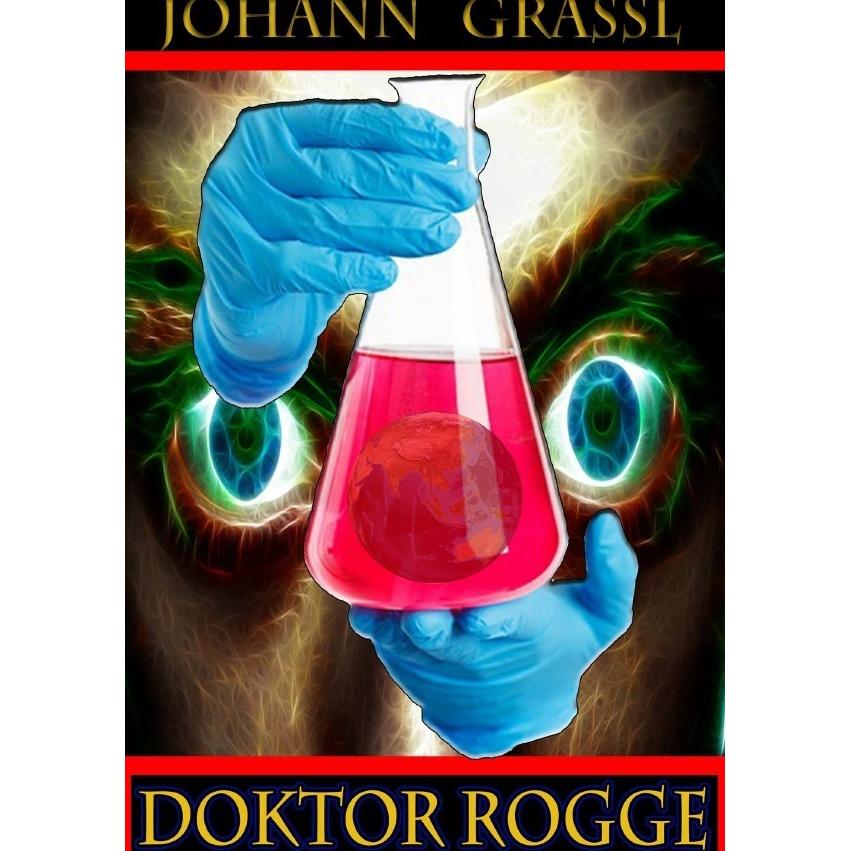Doktor Rogge, Belletristik von Johann Grassl