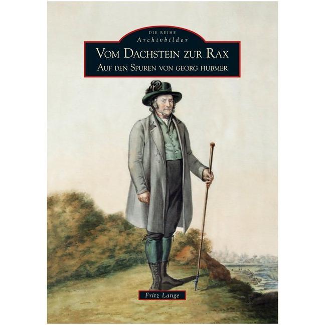 Vom Dachstein zur Rax, Sachbücher von Fritz Dipl.-Ing. Lange