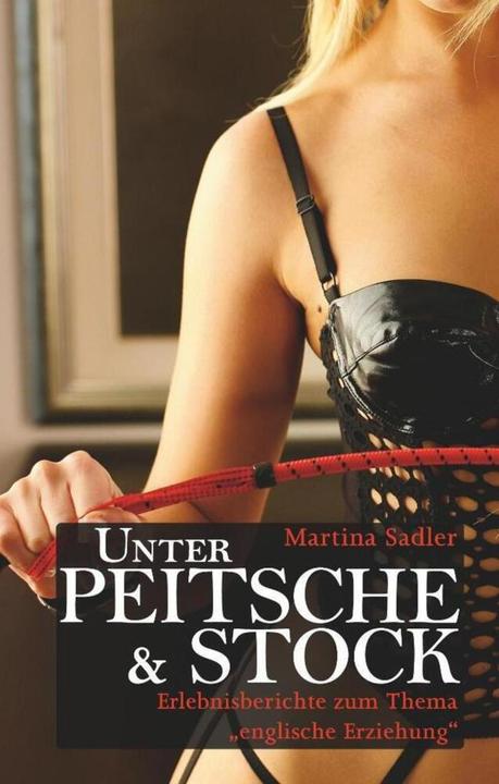Produktbild Unter Peitsche und Stock (Deutsch, Martina Sadler, 2017)