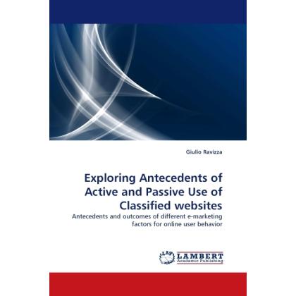 Thumbnail - Exploring Antecedents of Active and Passive Use of Classified websites, Fachbücher von Giulio Ravizza