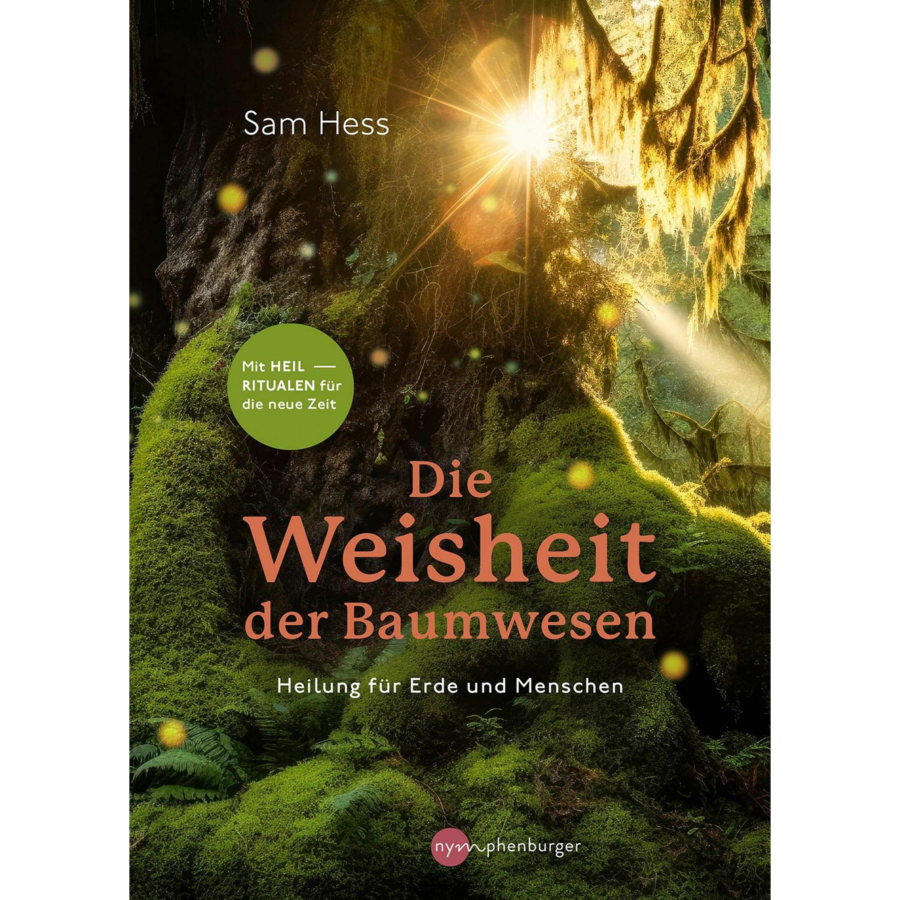 Die Weisheit der Baumwesen, Ratgeber von Sam Hess, Silke Weiss