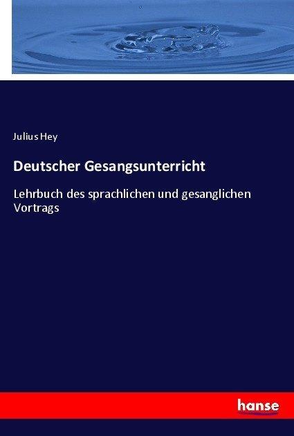 Produktbild Deutscher Gesangsunterricht (Deutsch, Julius Hey, 2017)