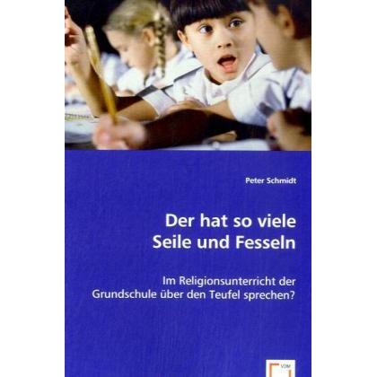 Der hat so viele Seile und Fesseln, Fachbücher von Peter Schmidt