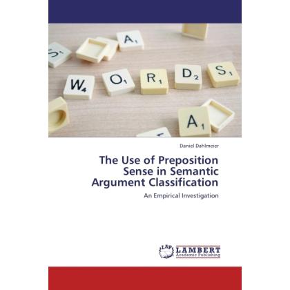 The Use of Preposition Sense in Semantic Argument Classification, Fachbücher