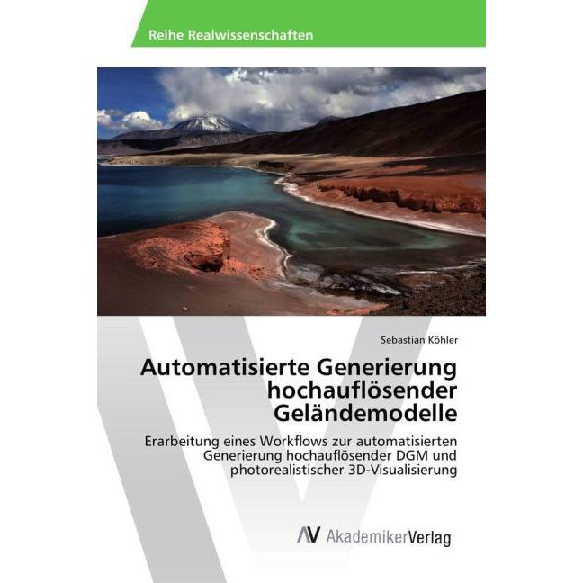 Automatisierte Generierung hochauflösender Geländemodelle, Fachbücher von Sebastian Köhler