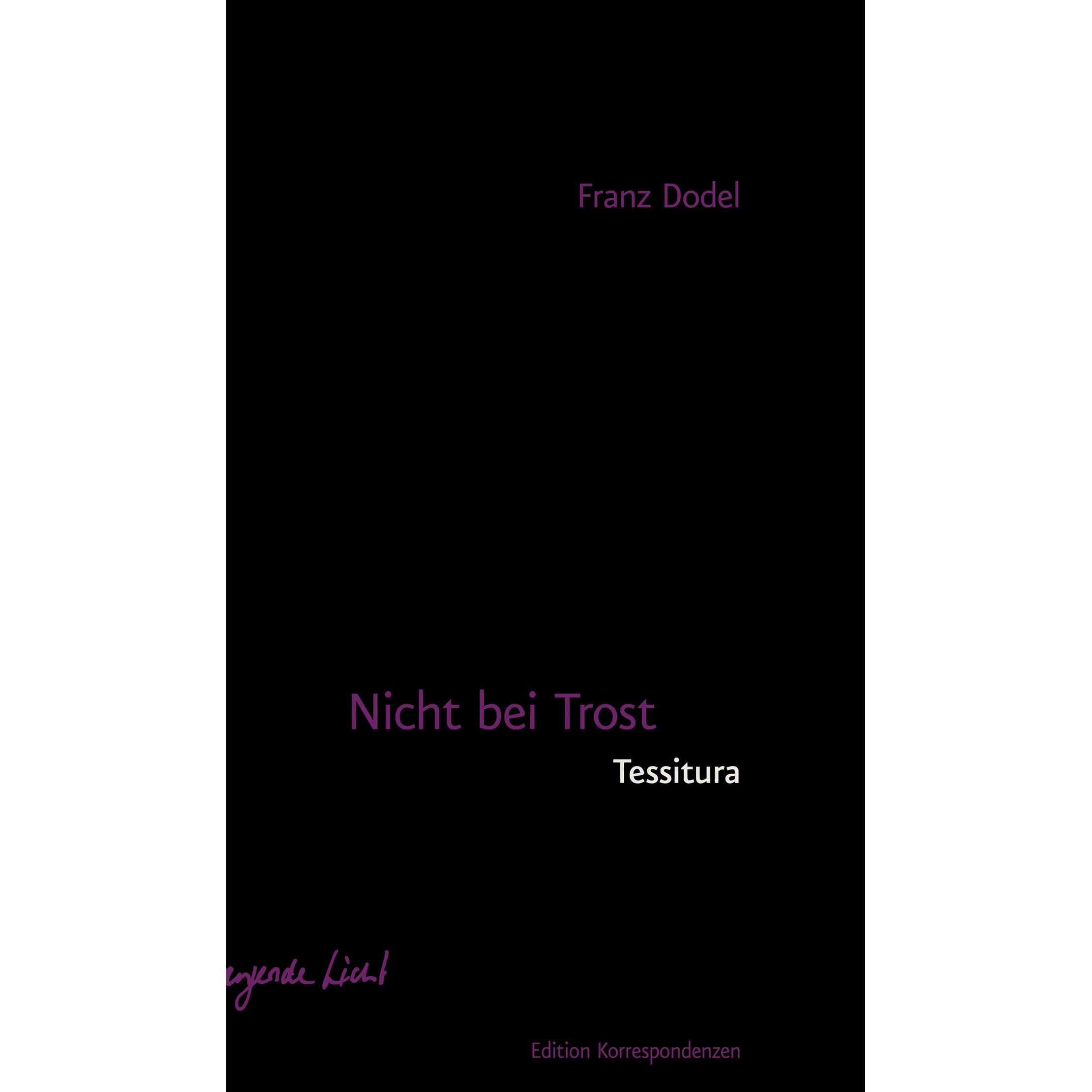 Nicht bei Trost. Tessitura, Belletristik von Franz Dodel, Serafine Frey