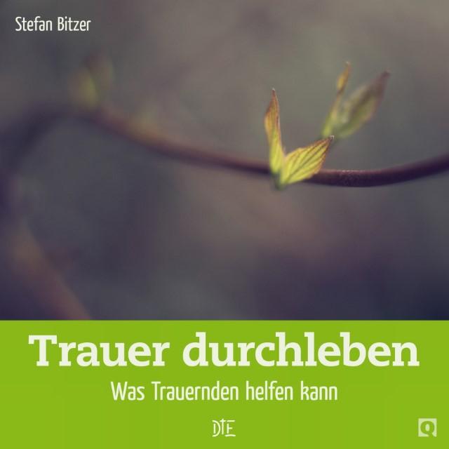 Produktbild Trauer durchleben (Deutsch, Stefan Bitzer, 2017)