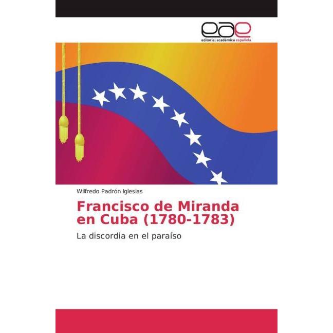 Francisco de Miranda en Cuba (1780-1783), Fachbücher von Wilfredo Padrón Iglesias